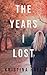 The Years I Lost