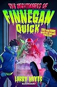 The Nightmares of Finnegan Quick