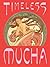 Timeless Mucha: The Magic o...