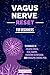 Vagus Nerve Reset For Beginners: Techniques to Relieve Stress, Heal Trauma, Overcome Depression, and Manage Chronic Pain