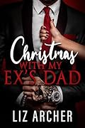 Christmas with My Ex's Dad: An Age Gap Holiday Romance (Forbidden Silver Foxes)