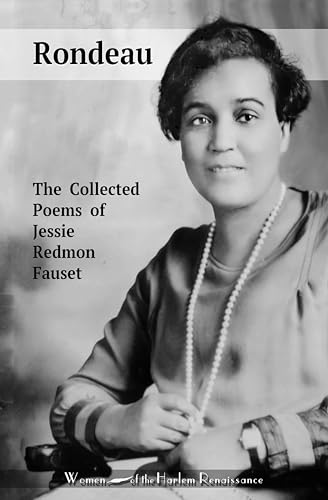 Rondeau: The Collected Poems of Jessie Redmon Fauset: Women of the Harlem Renaissance (Voices Restored: Women of the Harlem Renaissance)