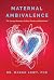 Maternal Ambivalence: The L...