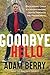Goodbye Hello: Processing Grief and Understanding Death through the Paranormal