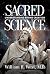 Sacred Science: Understanding Divine Creation