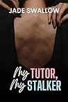 My Tutor, My Stalker