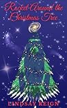 Rocket Around the Christmas Tree (Spacetacular holiday novellas Book 1)