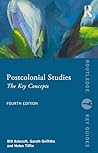 Postcolonial Studies: The Key Concepts (Routledge Key Guides)