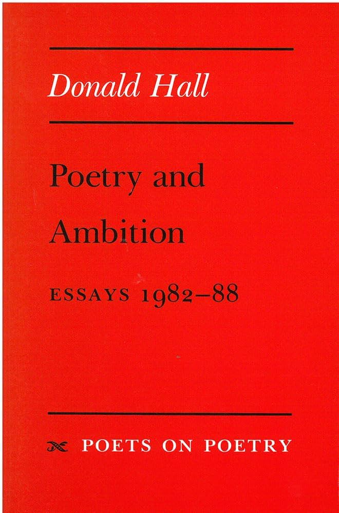 Poetry and Ambition: Essays 1982-88 (Poets On Poetry)