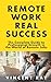 Remote Work Real Success- T...