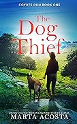 The Dog Thief (Coyote Run K-9 Mystery #1)
