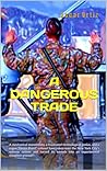 A DANGEROUS TRADE by Oscar  Ortiz