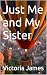 Just Me and My Sister