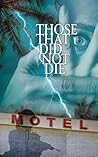 Those That Did Not Die