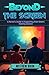 Beyond The Screen : A Paren...