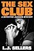 The Sex Club: A Provocative Novel About Secrets, Lies & Murder (Detective Jackson Mystery Thrillers Book 1)