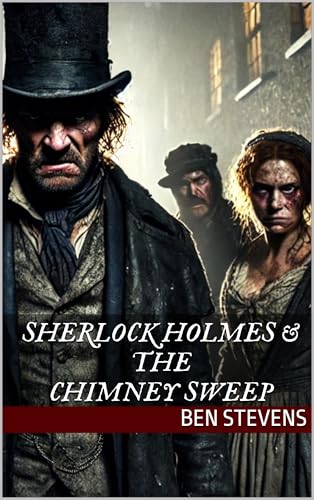 Sherlock Holmes & the Chimney Sweep (Kindle Edition)