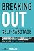 Breaking Out of Self-Sabota...