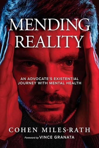 Mending Reality: An Advocate's Existential Journey with Mental Health (Paperback)