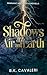 Shadows of Air and Earth by B.K. Cavaleri