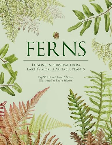 Ferns: Lessons in Survival From Earth’s Most Adaptable Plants (Hardcover)