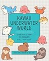 Kawaii Underwater World by Olive Yong Kawaii Underwater World by Olive Yong