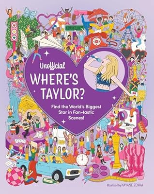 Unofficial Where's Taylor?: Find the World's Biggest Star in Fan-tastic Scenes!