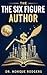 The Six Figure Author by Monique Rodgers The Six Figure Author by Monique Rodgers