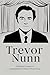 Trevor Nunn: A Director's L...