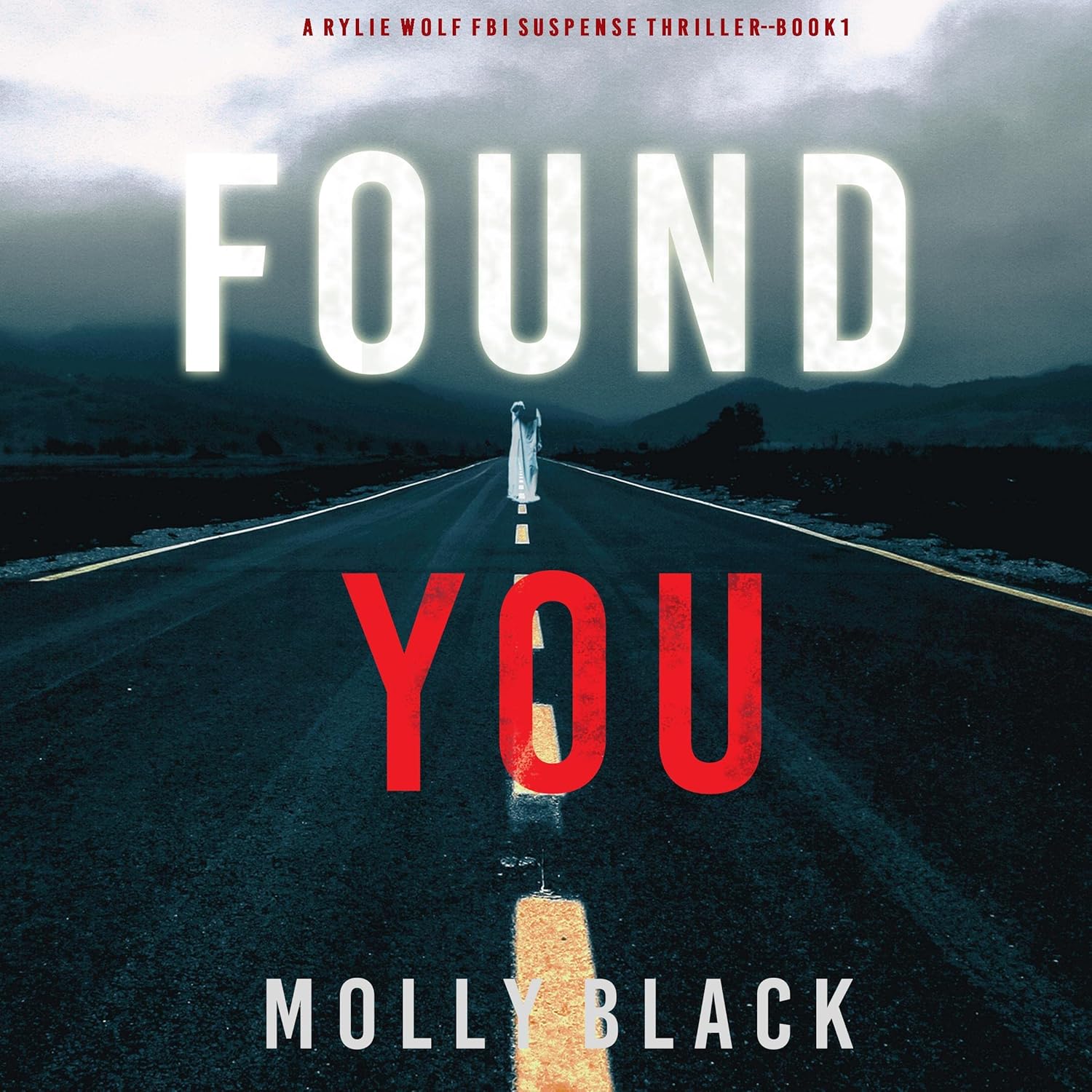 Found You (A Rylie Wolf FBI Suspense Thriller, #1)