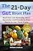 The 21-Day Gut Reset Plan: ...