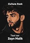 Tout sur Zayn Malik (Culture Rock) (French Edition)