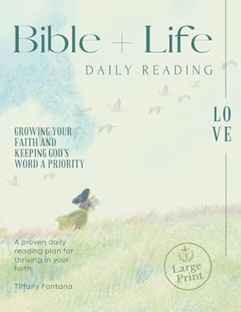 Bible + Life: A Bible in a Year Reading Plan for Daily Growth