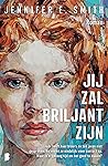 Jij zal briljant ...