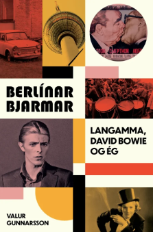 Berlínarbjarmar - Langamma, David Bowie og ég