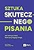 Sztuka skutecznego pisania. Jak tworzyć treści, które przyciągają uwagę