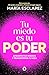 Tu miedo es tu poder