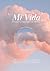 MI VIDA: Mi Despertar Espiritual a Los 70 Años (Spanish Edition)