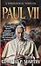PAUL VII: A THEOLOGICAL THR...