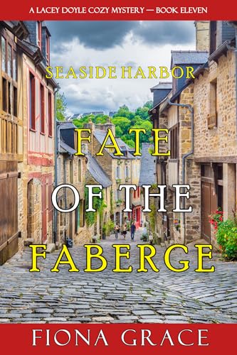 Fate of the Faberge (A Lacey Doyle Cozy Mystery—Book 11)