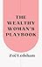 The Wealthy Woman's Playboo...