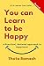 You can Learn to be Happy: ...