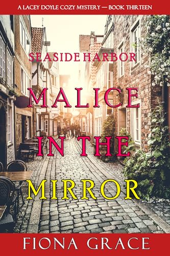 Malice in the Mirror (A Lacey Doyle Cozy Mystery—Book 13)