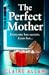 The Perfect Mother