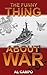THE FUNNY THING ABOUT WAR: A Historical Fiction Account of the Vietnamese War based upon a Sailor's Westpac experiences