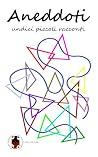 Aneddoti: Undici piccoli racconti (Italian Edition) Aneddoti: Undici piccoli racconti (Italian Edition)