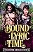 Bound by Lyric and Time: An...