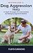 Pets Pros Guide to Dog Aggr...