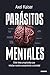 Parásitos mentales (Edición...