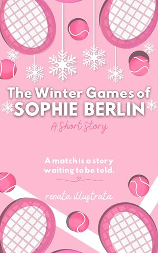 The Winter Games of Sophie Berlin: A Short Story (Winter Wonderland, A Collection of Standalone Seasonal Stories)